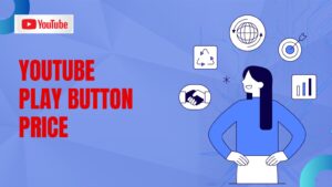 youtube play button price