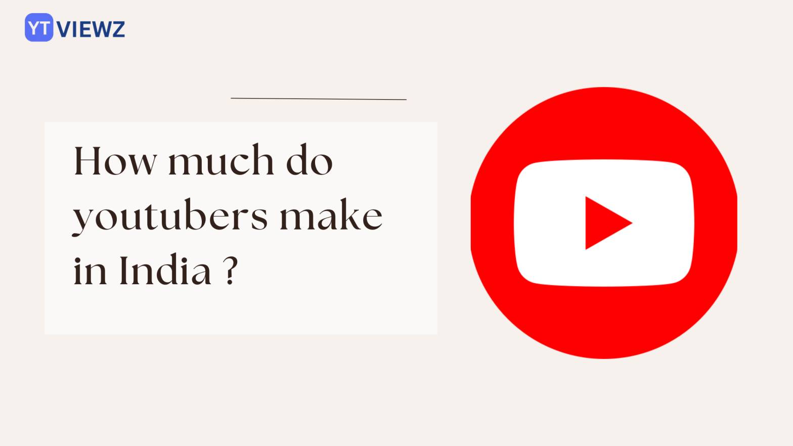 How much do Youtubers make in India ?